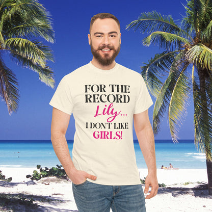 For The Record Lily I Dont Like Girls Funny Legends of Blood Unisex T Shirt