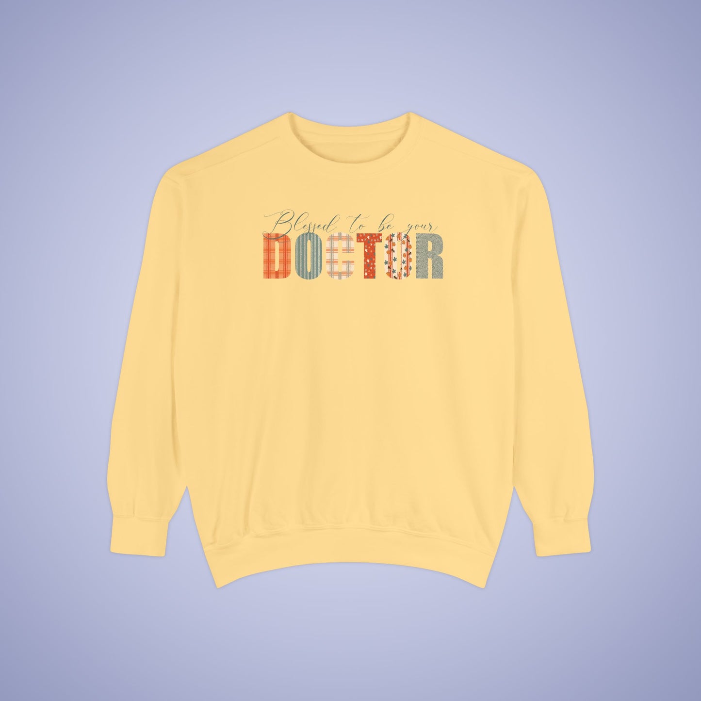 Blessed to be Your Doctor White Thanksgiving Patterned Word Art Comfort Sweatshirt Unisex