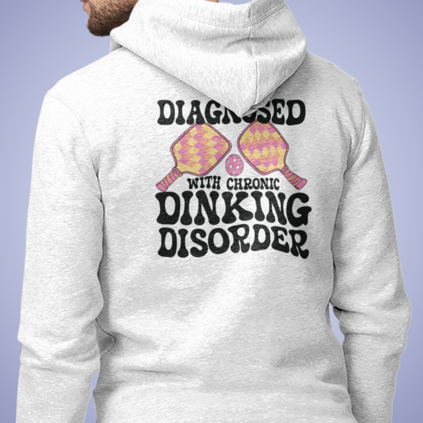 Diagnosed with a Chronic Dinking Disorder Pickleball Hoodie | Funny Pickleball Lover Gift Light Version