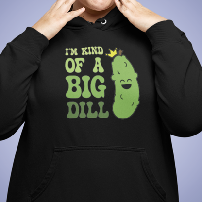Im Kind of a Big Dill Pickleball Hoodie | Funny Pickle Lover Gift