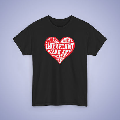 You are More Important than Test Scores Teacher Test Day Unisex T Shirt