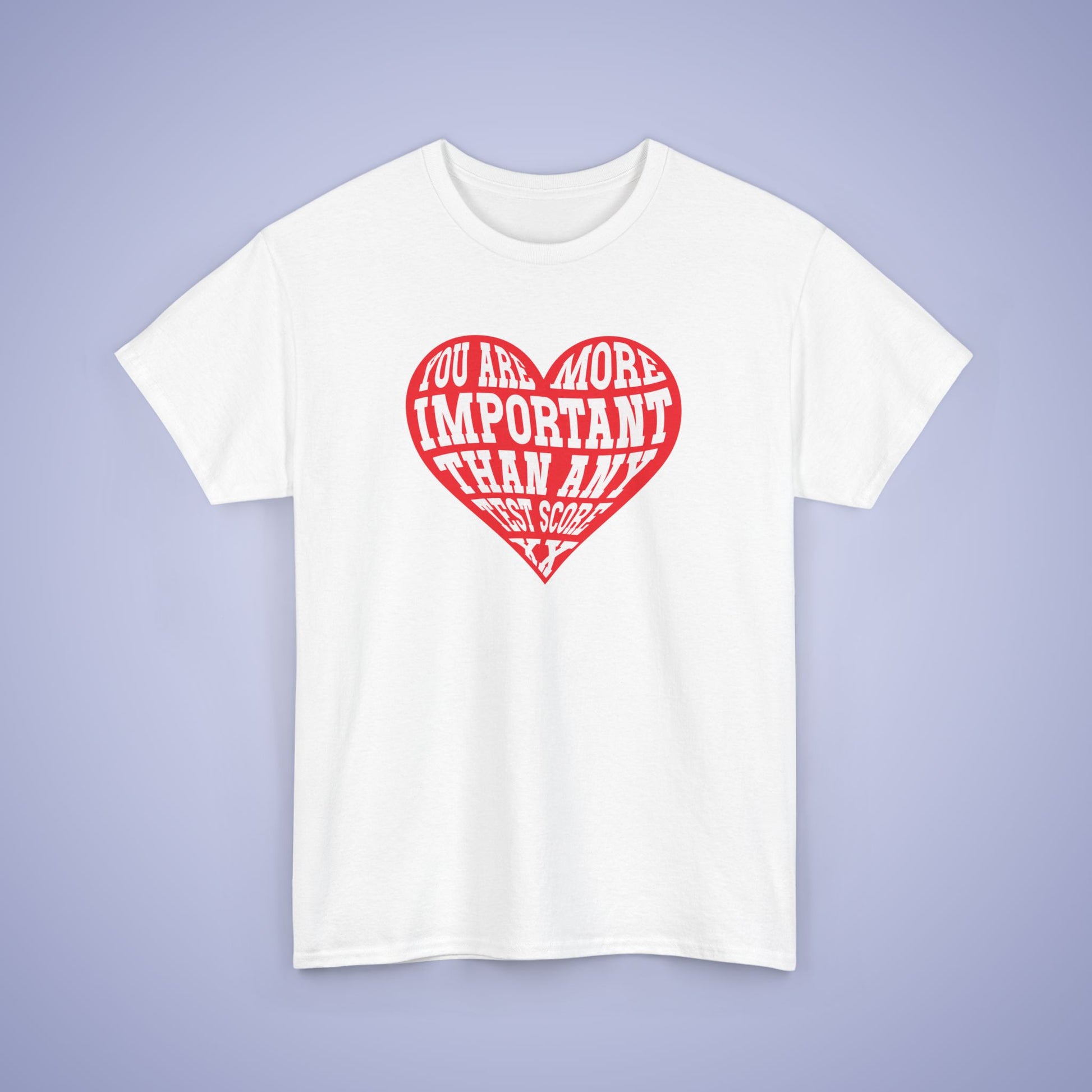 You Are More Important Test Day T Shirt White