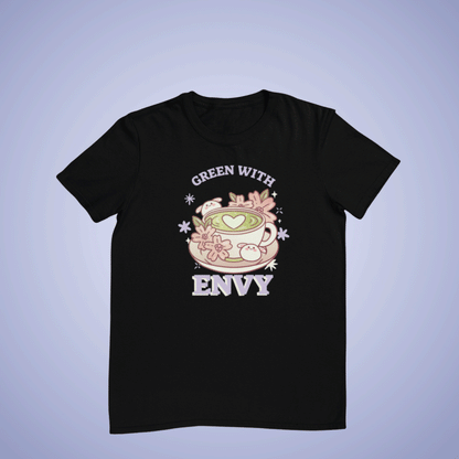 Green With Envy Matcha Green Tea Lovers T-shirt