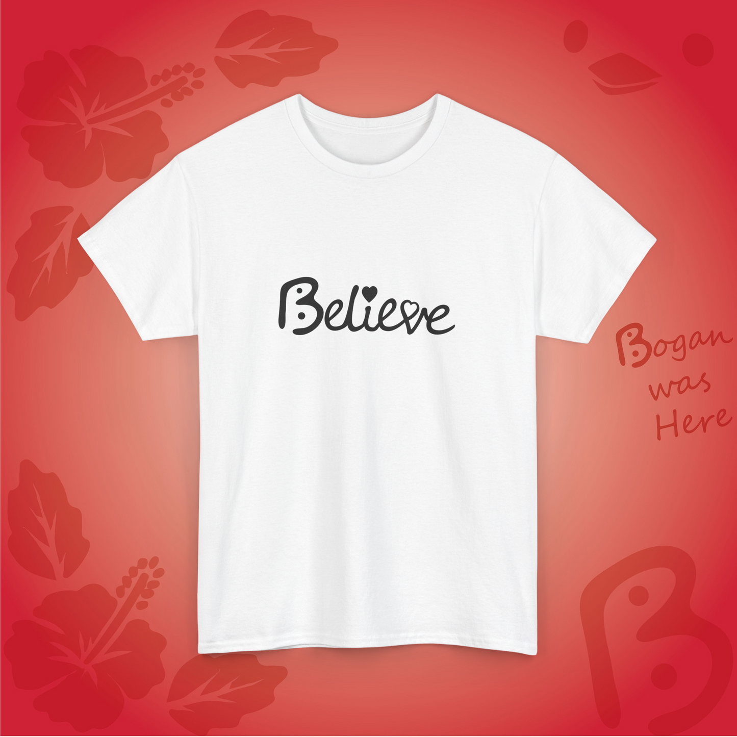 Believe Bogan Design Unisex T Shirt