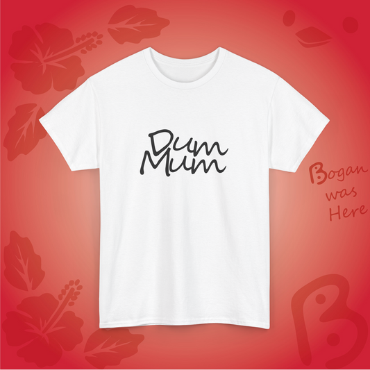 Dum Mum Bogan Design Unisex T Shirt