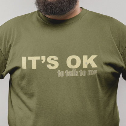 It's OK To Talk To Me Unisex T-Shirt