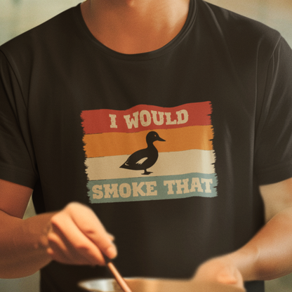 I Would Smoke That Duck Meat Smoker Comfort Colors Mens T Shirt Fathers Day Gift