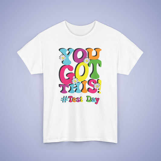 You Got This Test Day T Shirt White